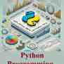 Python Programming Fundamentals: A Comprehensive Guide For Beginners ...