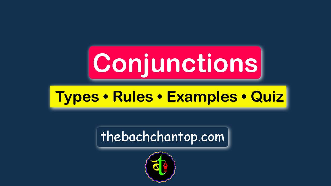 Conjunctions – Definition, Types, Examples, and Notes