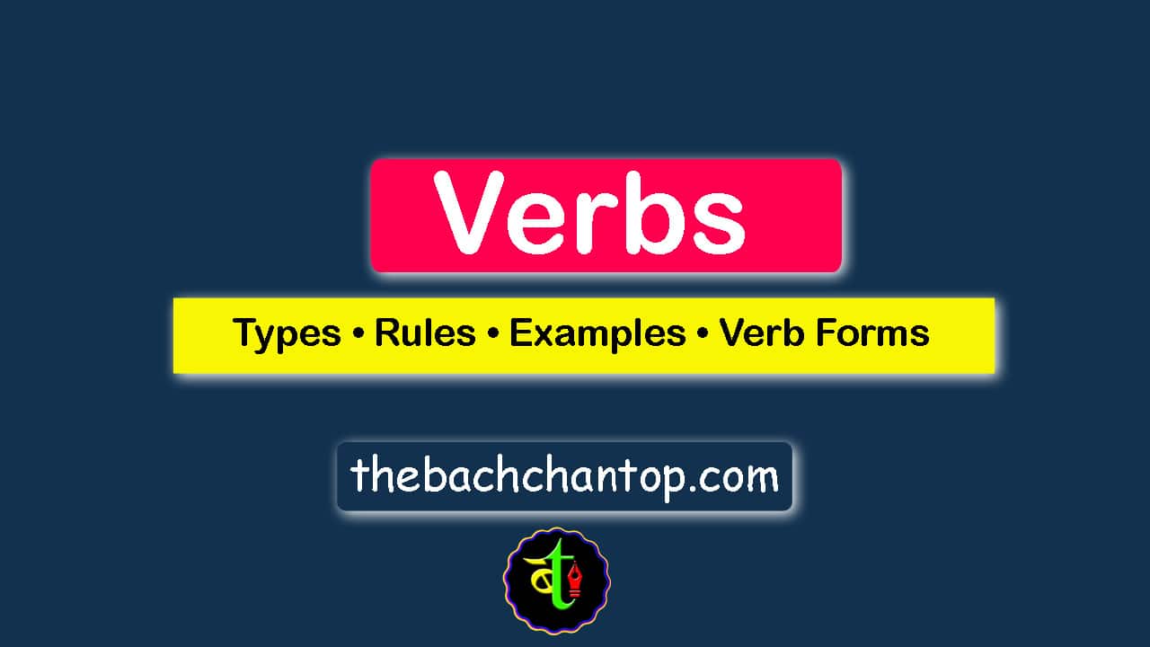 Verbs: Complete Guide with Types, Rules, Examples & Verb Forms