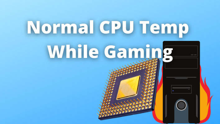 What Is Normal CPU Temp While Gaming In 2023 Normal CPU Temp While Gaming 