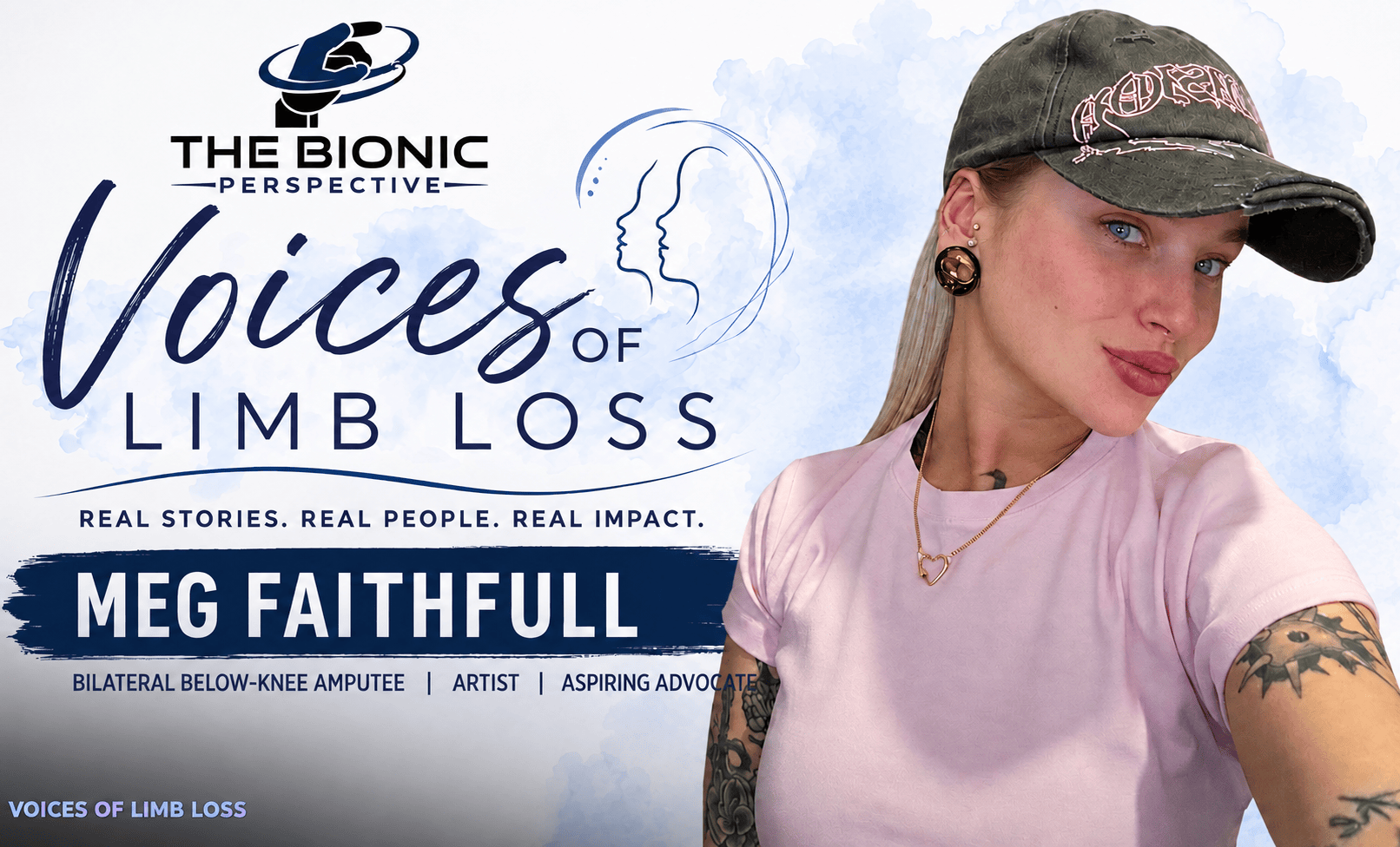 The Bionic Perspective’s Voices of Limb Loss feature graphic with a portrait of Meg Faithfull in a black cap and pink shirt, identifying her as a bilateral below-knee amputee, artist, and aspiring advocate.