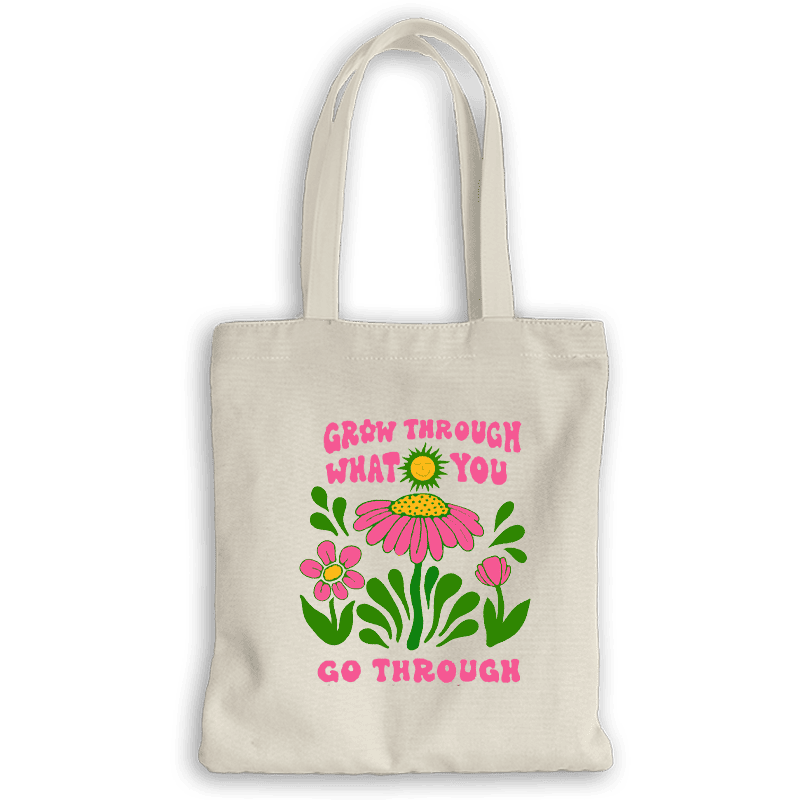 Grow through what you go through Standard Totebag