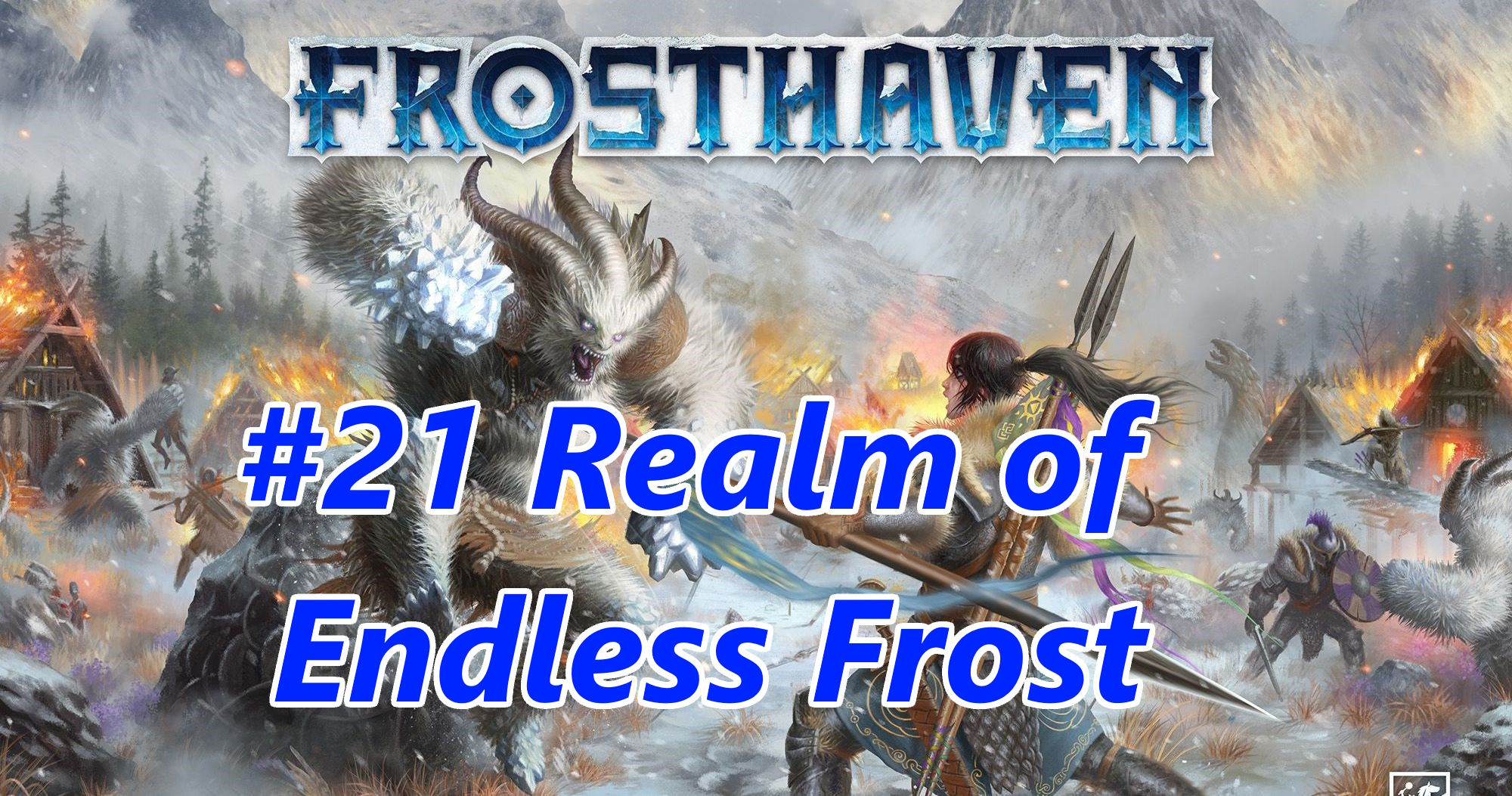 Frosthaven – Scenario #21 Realm of Endless Frost – second attempt