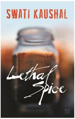 Read more about the article Lethal Spice by Swati Kaushal