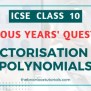 ICSE Class 10 Maths Previous Years Questions Chapter-Factorisation ...