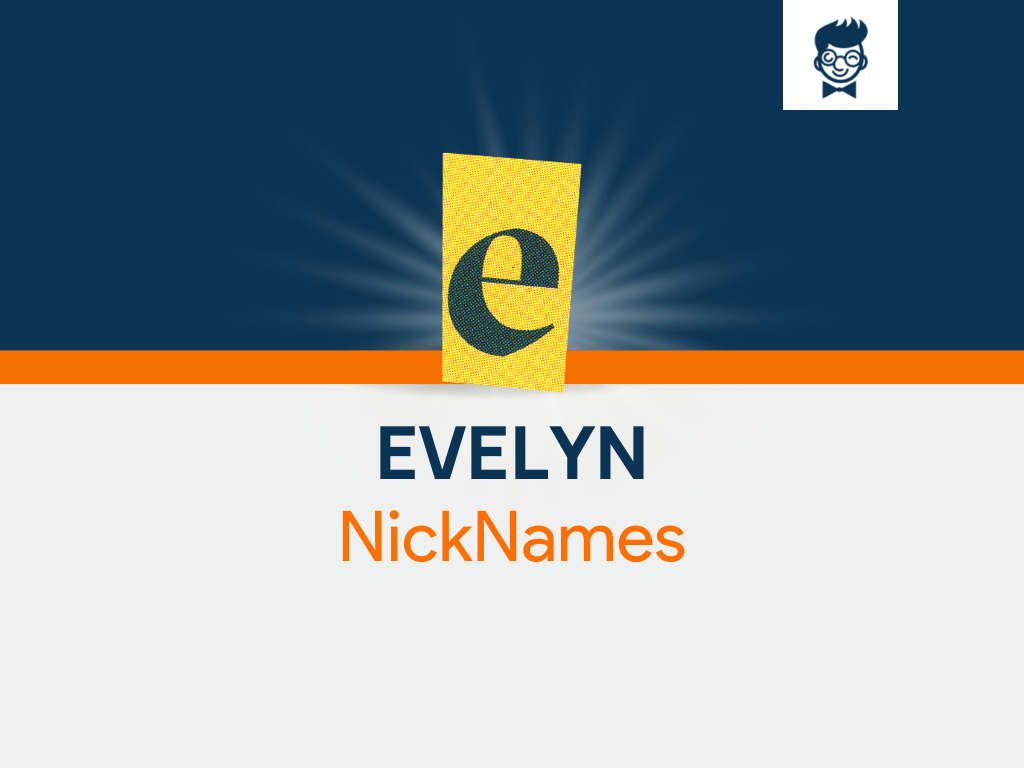 Evelyn nicknames: 600+ cool and catchy names
