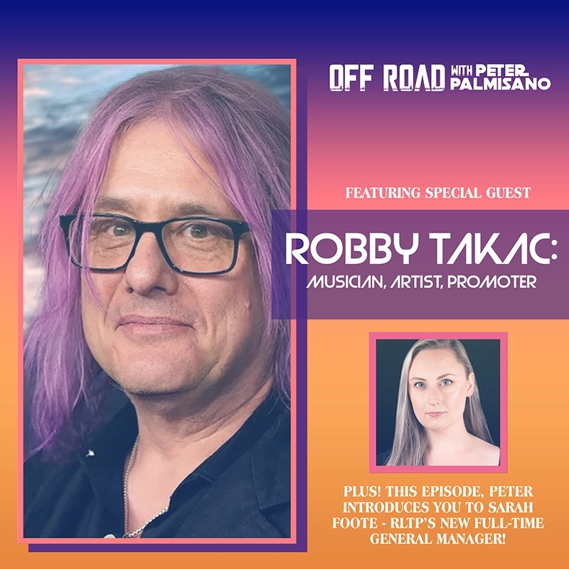 Podcast: ‘Off Road’ speaks with Robby Takac and RLTP’s Sarah Foote