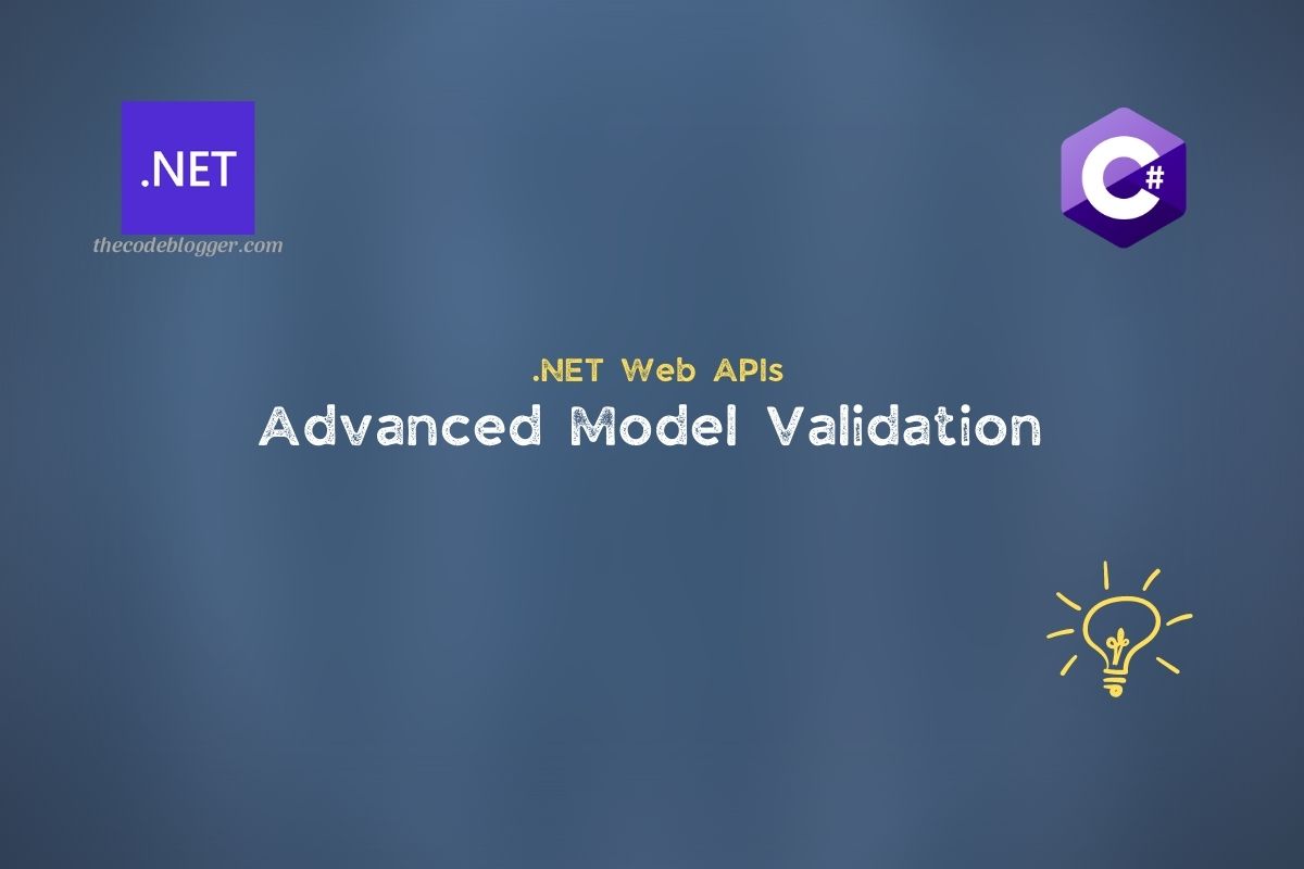 The Code Blogger - Advanced Model Validation For .NET Core Web APIs