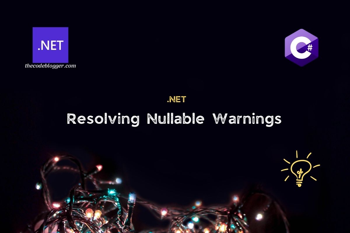 Nullable Warnings Resolution