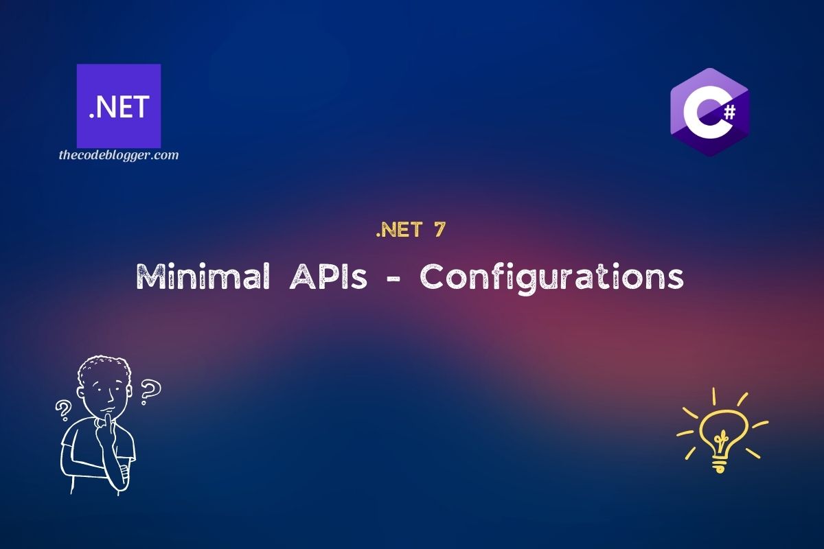.NET 7 - Minimal APIs - Configurations