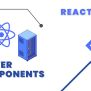 React Server Components: Revolutionizing Web Development - The Code ...