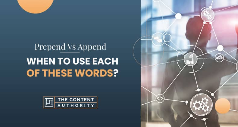 Prepend Vs Append When To Use Each Of These Words 2023 