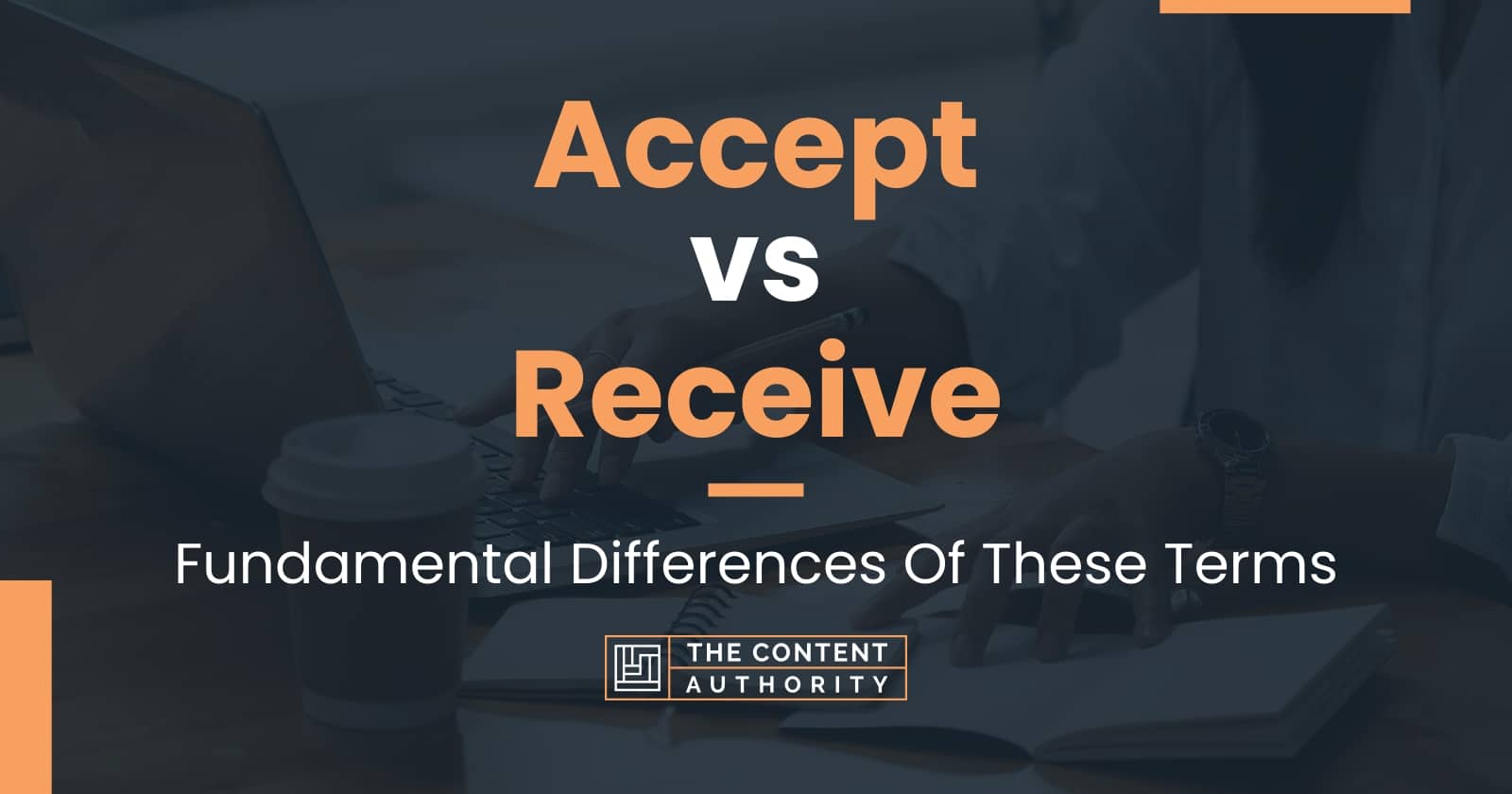 Accept vs receive: fundamental differences of these terms