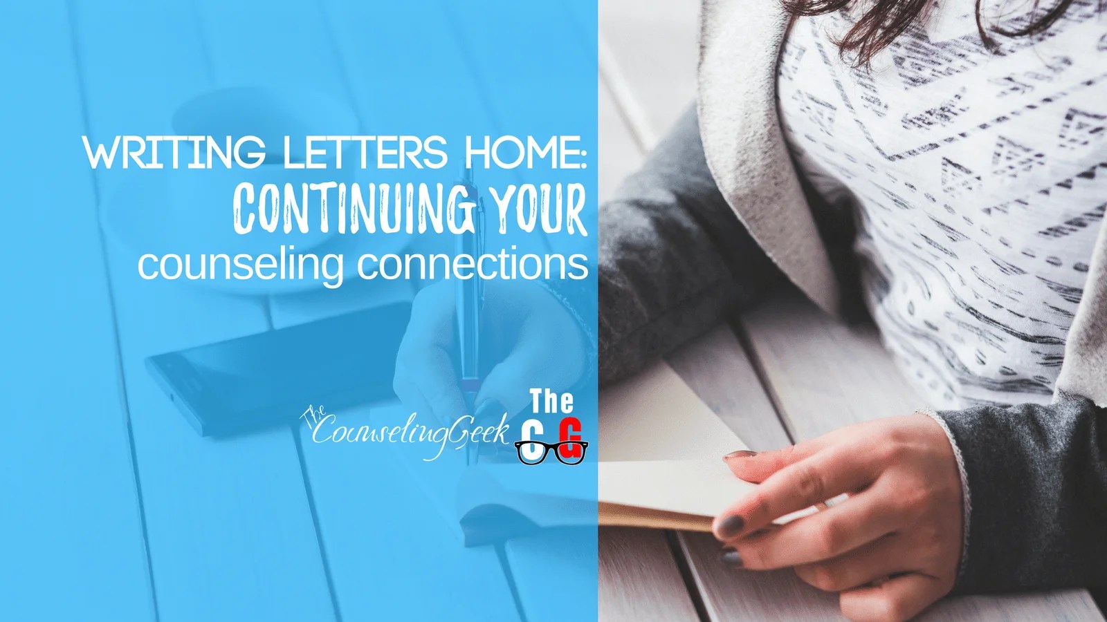 Writing Letters Home: Continuing Your Counseling Connections