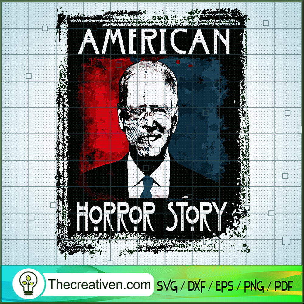 Will not contain the water mark. American Horror Story Joe Biden Svg Fjb Svg Anti Biden Svg Premium Original Svg Cut Files