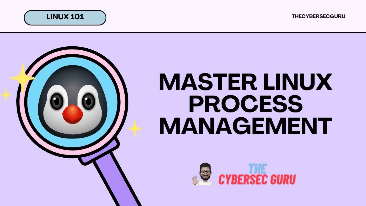 Linux 101 - Master Linux Process Management