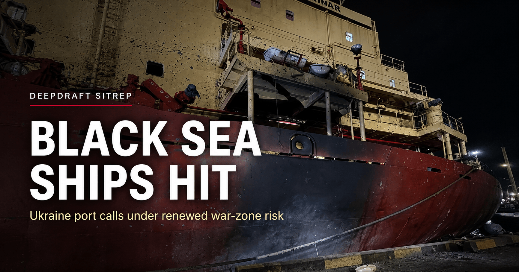 DeepDraft SITREP | Black Sea Five-Vessel Strike Claim: Russia Says Cargo Ships and Tanker Hit at Ukrainian Ports (August 26, 2026)