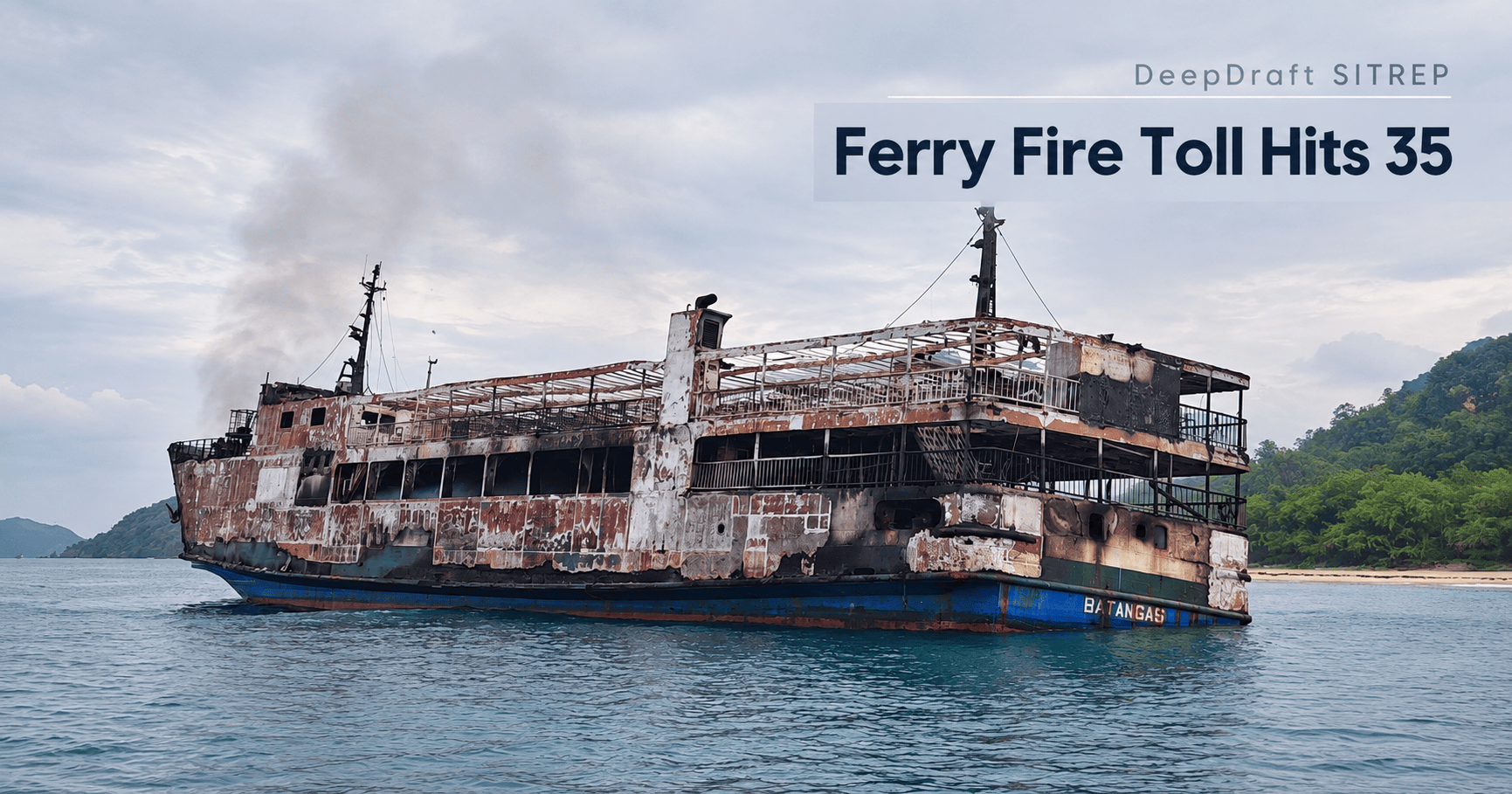 DeepDraft SITREP | June Aster Ferry Fire Toll Reaches 35: Passenger-Vessel Casualty Leads 24-Hour Safety Picture (September 12, 2026)