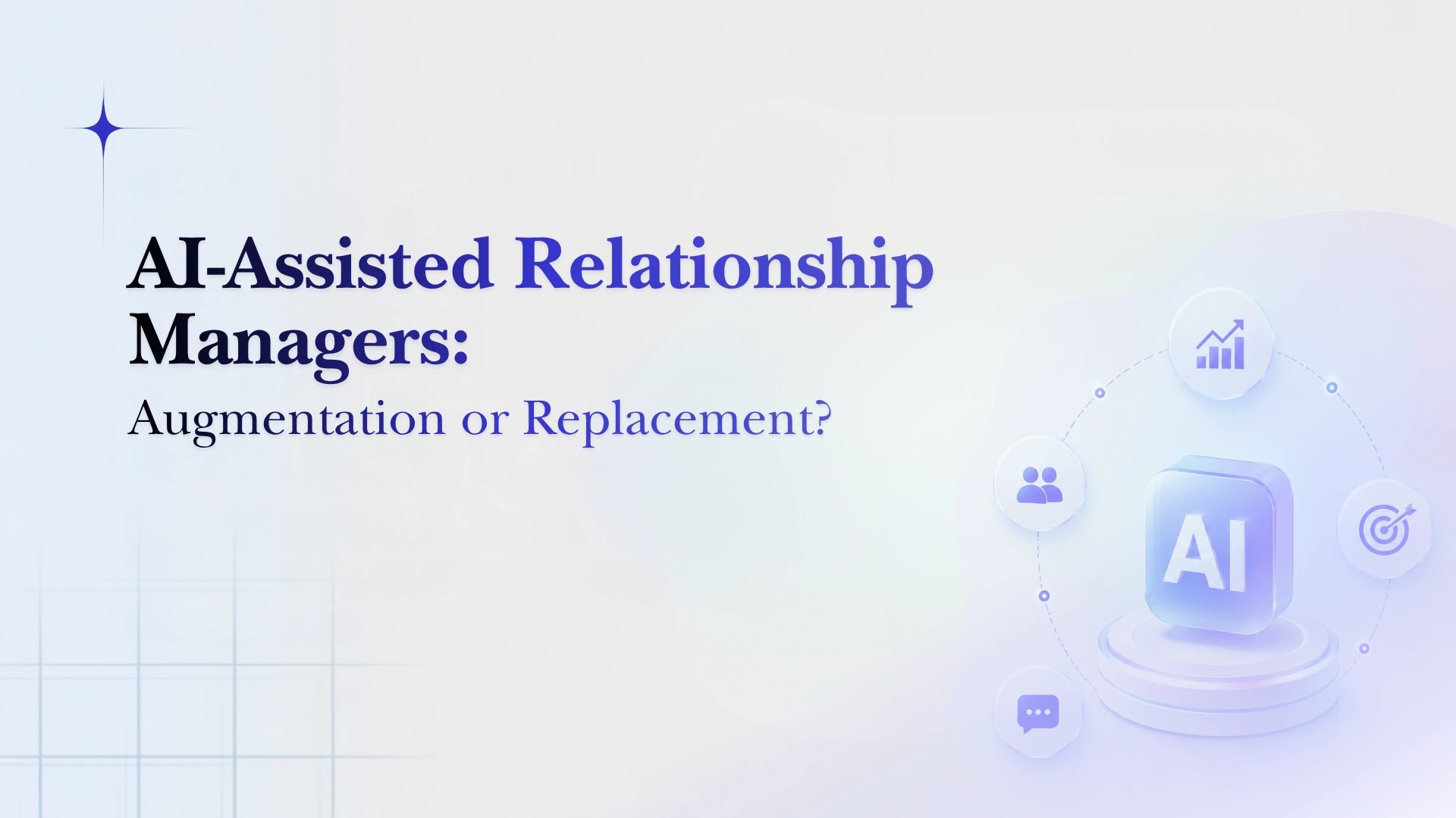 AI-Assisted Relationship Managers
