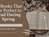 15 Books That Will Make Your Spring Reading List Bloom The Espresso