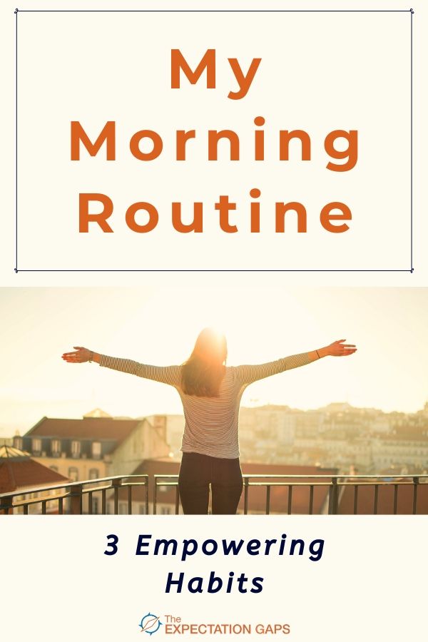 Wake up and embrace these 3 empowering morning habits. Taken straight from my morning routine, this short post will inspire and motivate you to implement a morning routine into your day so that you can maintain life-changing habits. #morningroutine #lifechanging #dailymotivation #theexpectationgaps #1minutemotivation