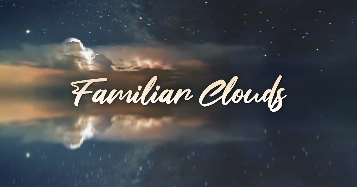 Read more about the article Familiar Clouds