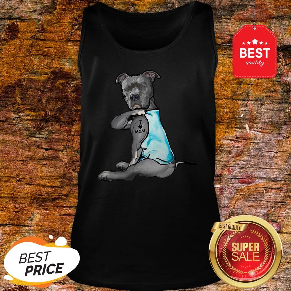 Official Strong Pitbull I Love Mom Tattoo Shirt - Thefirsttees 1010_x_1010_jpg