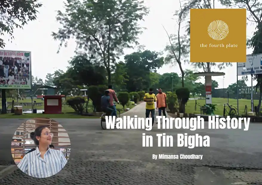 Walking Through History in Tin Bigha: A Journey to the World's Most Unusual Border Crossing By Ms Mimansa Choudhary