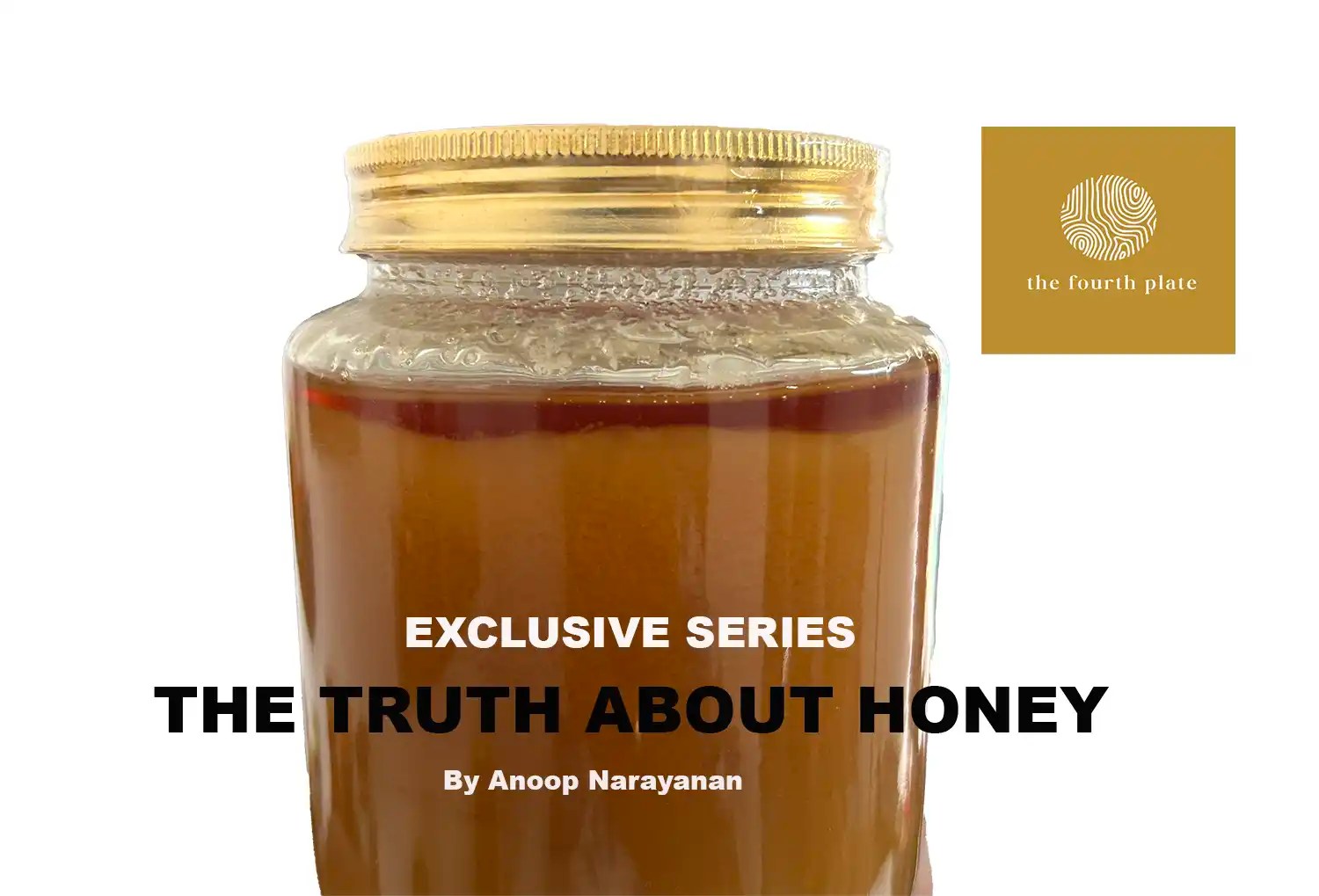 The Truth About Honey by Anoop Narayanan