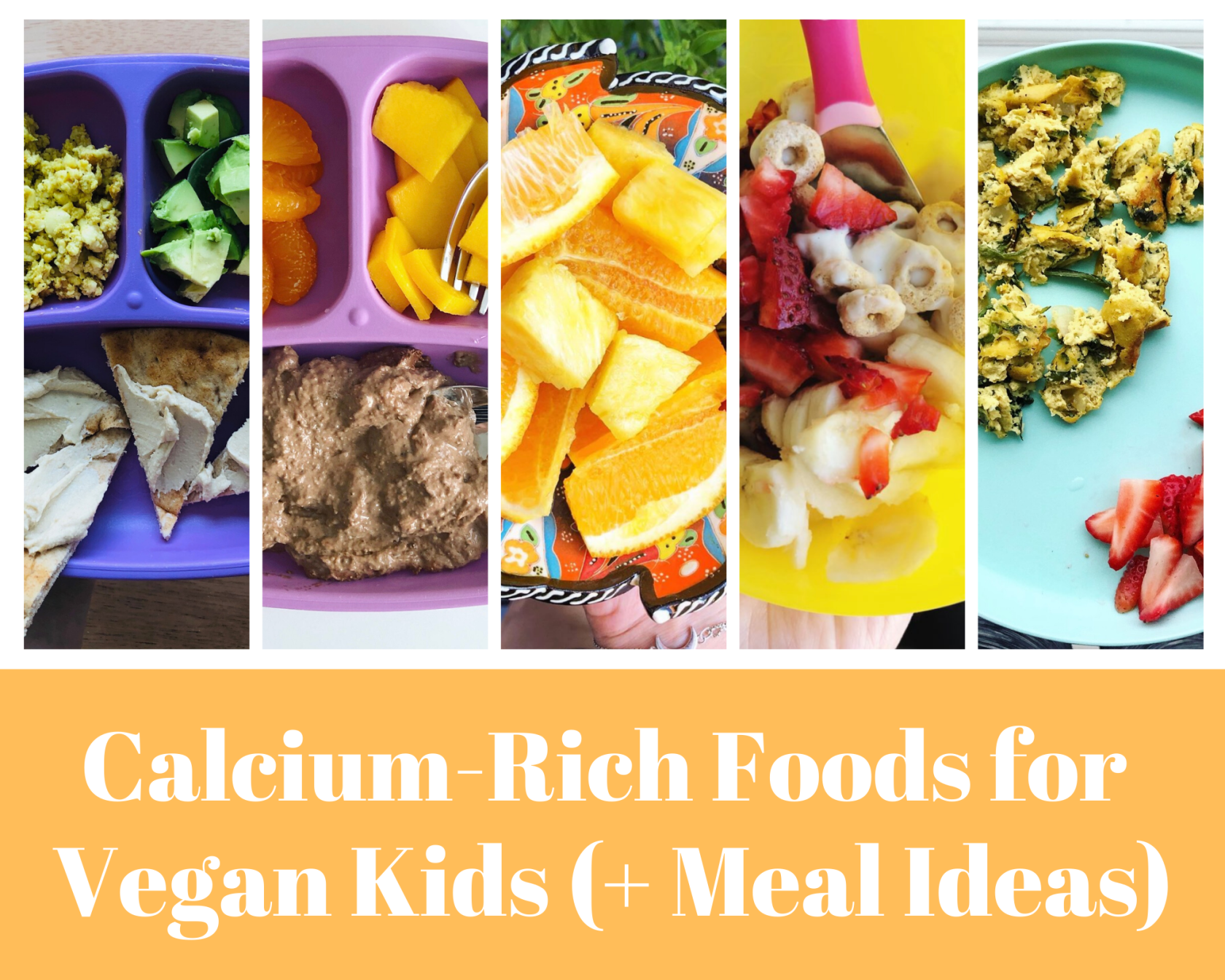 Calcium-Rich Foods for Vegan Kids (+ Meal Ideas) | The Friendly Fig