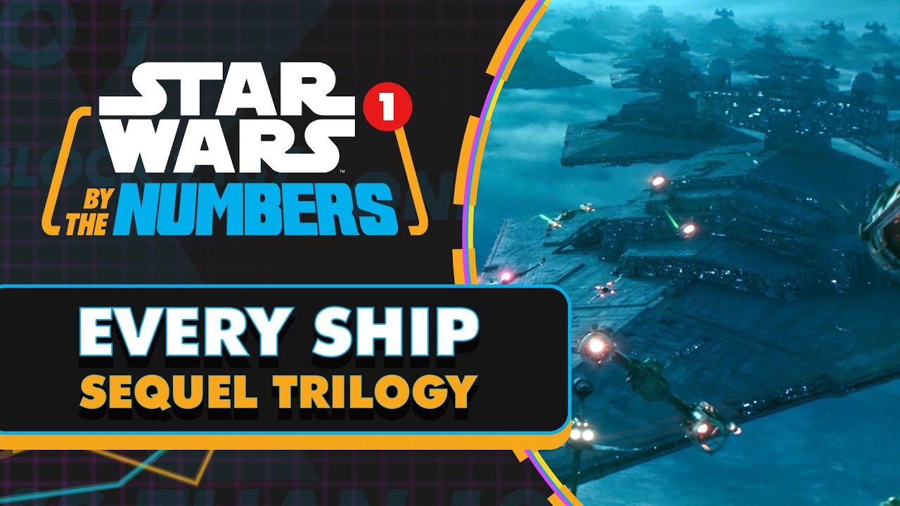 Star Wars By The Numbers - Every Ship in the Star Wars Sequel Trilogy