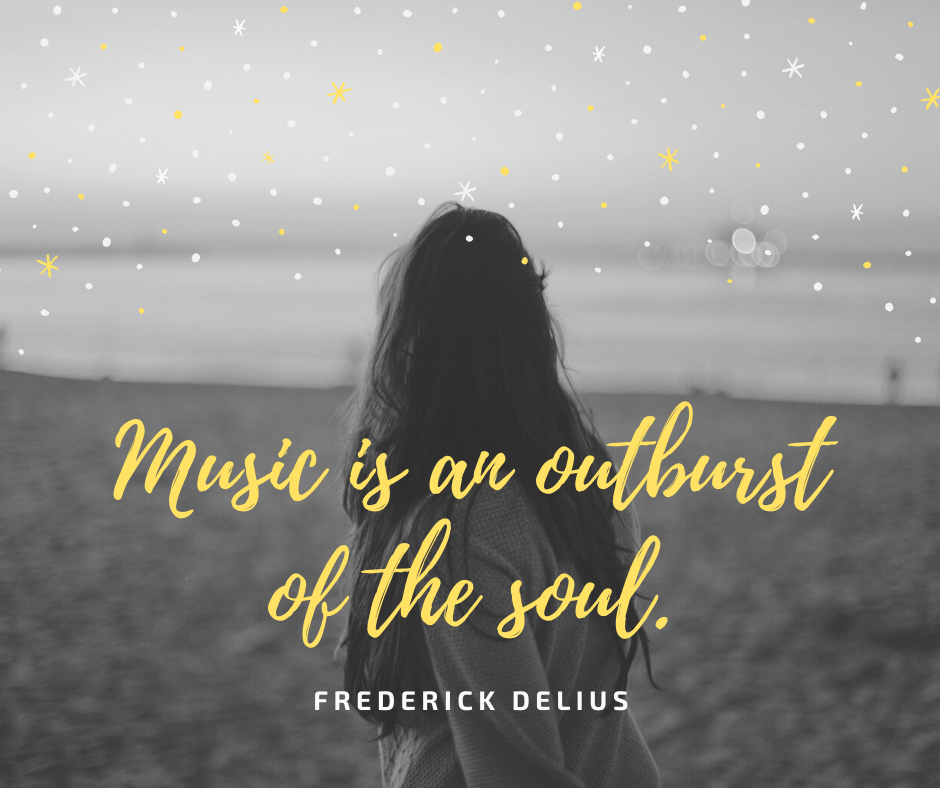 Music is an outburst of the soul