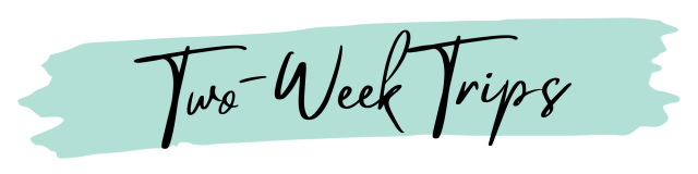 Two-Week Trips