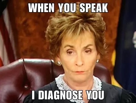 One of the 36 nurse memes featuring a photo of Judge Judy with an annoyed look on her face.