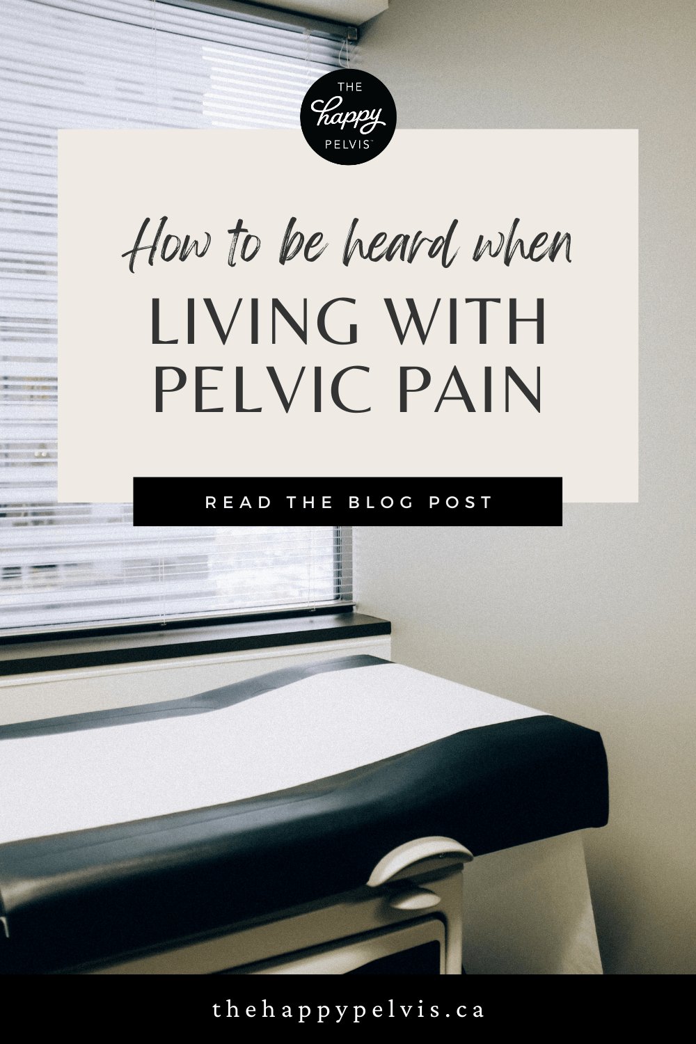 how to be heard when living with pelvic pain