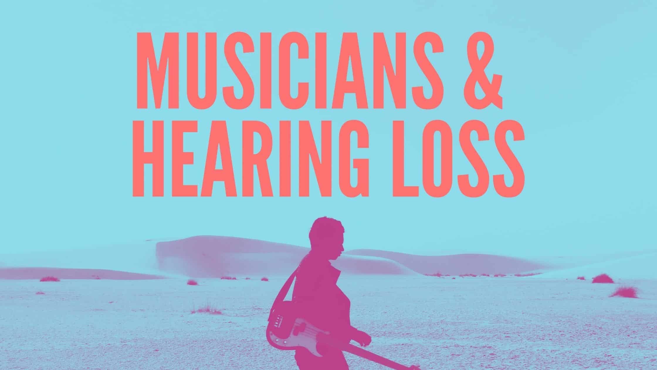 Featured image for “Musicians & Hearing Loss”