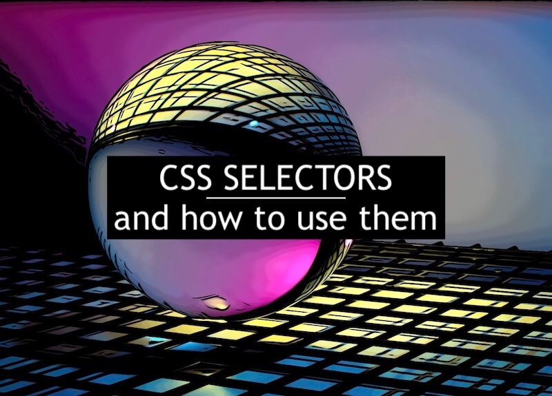 Common CSS Selectors To Know And How To Use Them - THT