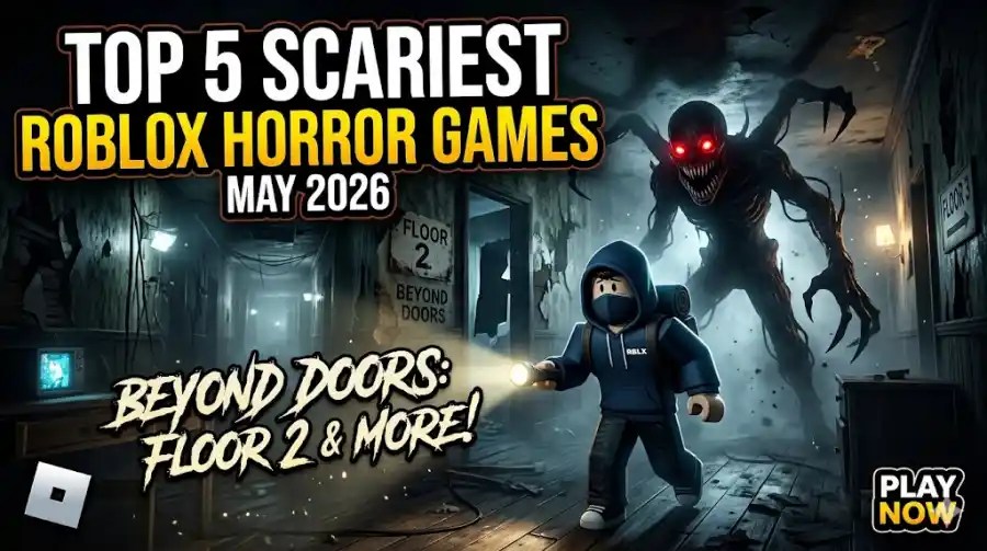 Top 5 Scariest Roblox Horror Games May 2026 Beyond DOORS Floor 2