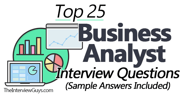Top 25 Business Analyst Interview Questions Sample Answers