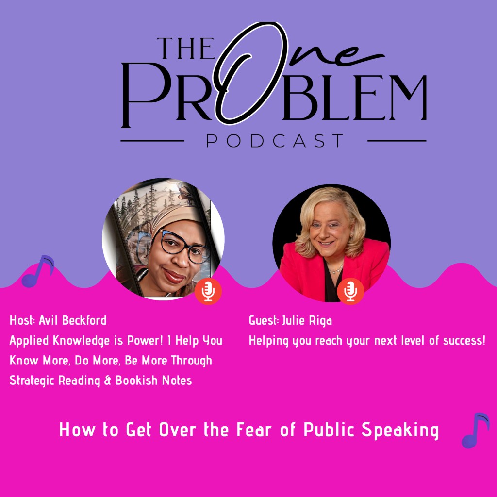 Julie Riga, fear of public speaking, the one problem podcast, public speaking, speaking with confidence, communication skills