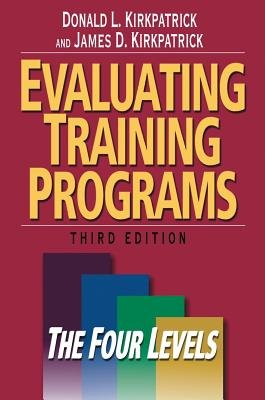 Cover: Evaluating Training Programs by Donald L. Kirkpatrick and James D. Kirkpatrick Ph.D