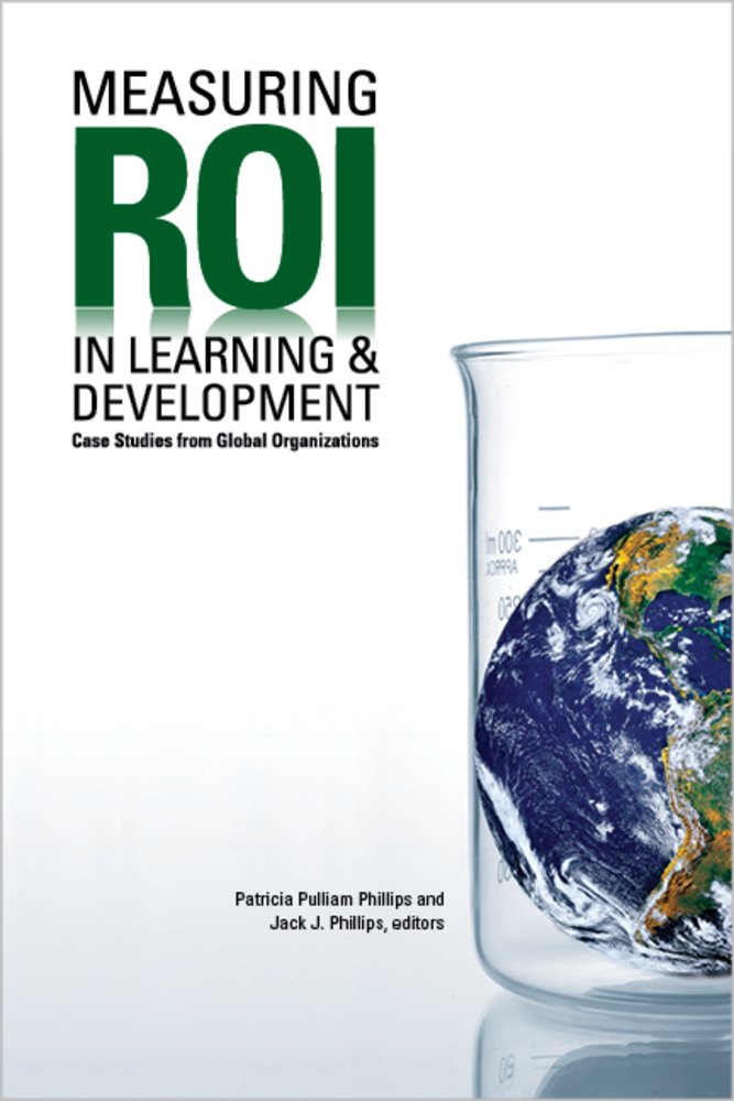 Cover: Measuring ROI in Learning & Development by Patricia Pulliam Phillips PhD and Jack J. Phillips