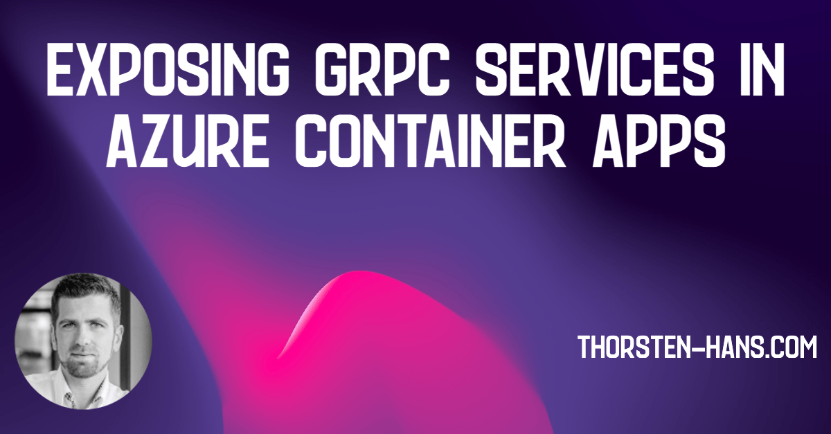 exposing grpc services in azure container apps.webp