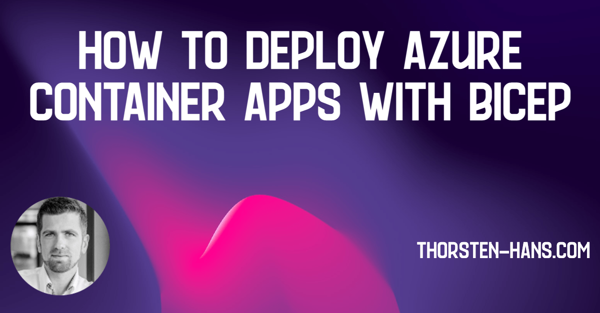 how to deploy azure container apps with bicep.webp