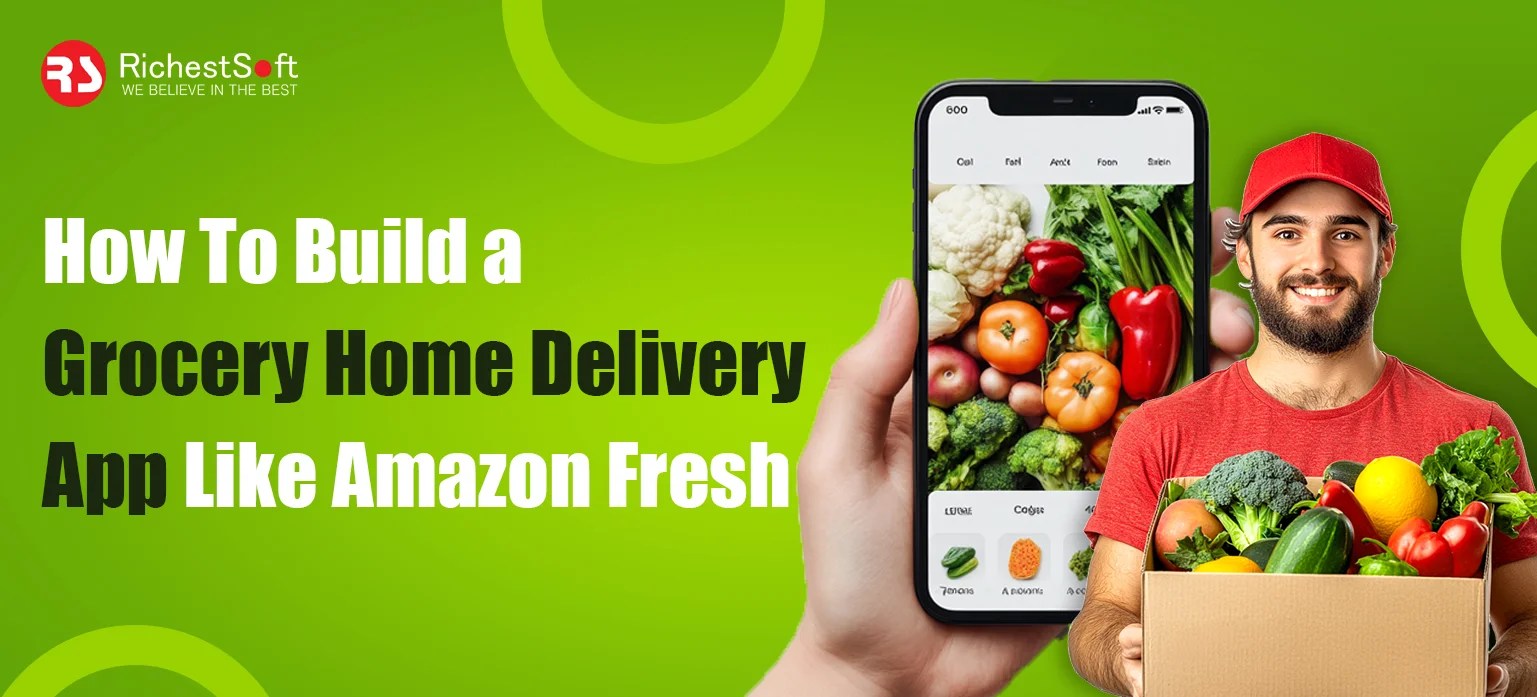 How To Build a Grocery Home Delivery App Like Amazon Fresh.webp