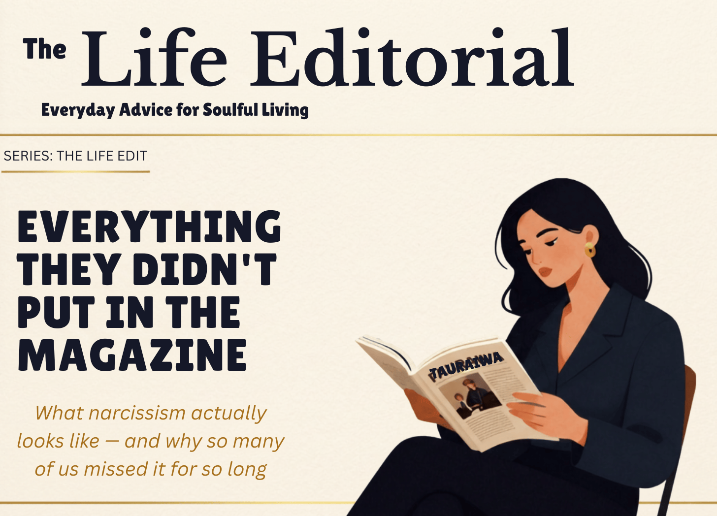 The Life Edit: Everything They Didn’t Put in the Magazine