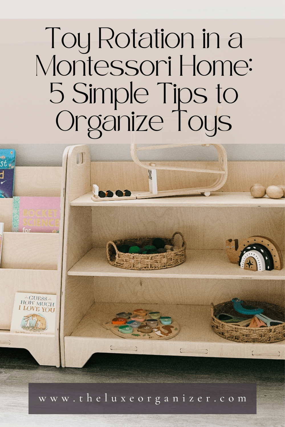 Toy Rotation in a Montessori Home: 5 Simple Tips to Organize Toys