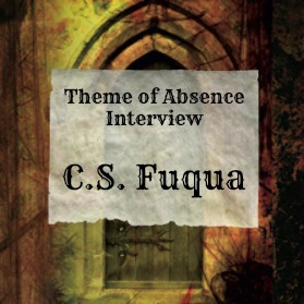 Interview with author C.S. Fuqua at Theme of Absence