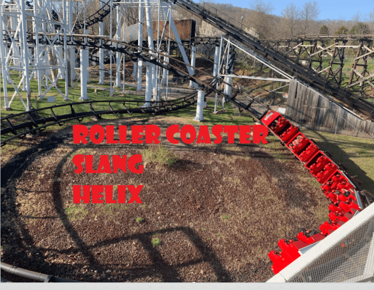 Roller Coaster Helix Coaster Slang