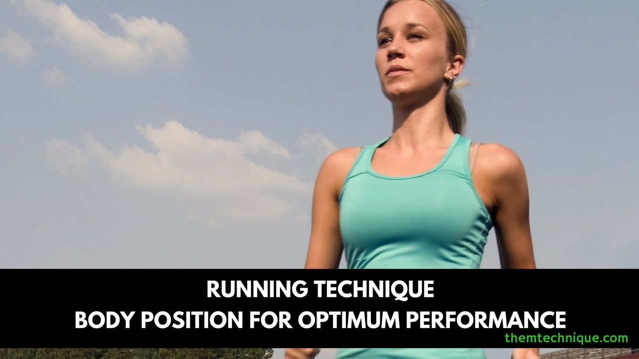 Running Technique-Body-Position-For Optimum-Performance